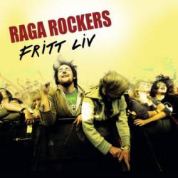 Raga Rockers : Fritt Liv
